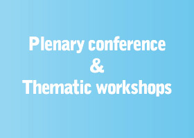 Plenary conference+Thematic workshops